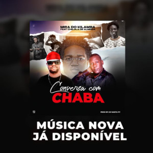 收聽Mira Do Kilamba的Conversa Com Chaba (Explicit)歌詞歌曲
