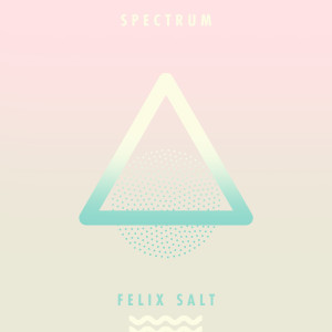 收聽Felix Salt的Spectrum歌詞歌曲
