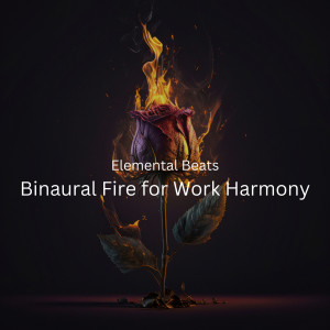 Elemental Beats: Binaural Fire for Work Harmony