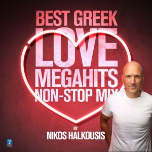Nikos Halkousis的专辑Best Greek Love Megahits Non Stop Mix By Nikos Halkousis