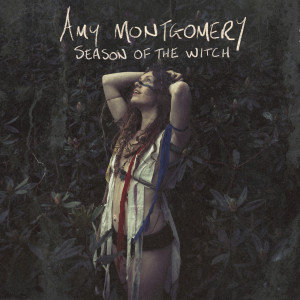 收聽Amy Montgomery的Season of the Witch歌詞歌曲