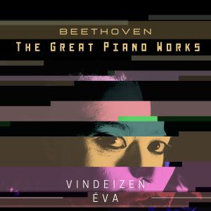 Vindeizen Éva的專輯Beethoven - The Great Piano Works