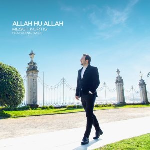 ดาวน์โหลดและฟังเพลง Allah Hu Allah พร้อมเนื้อเพลงจาก Mesut Kurtis