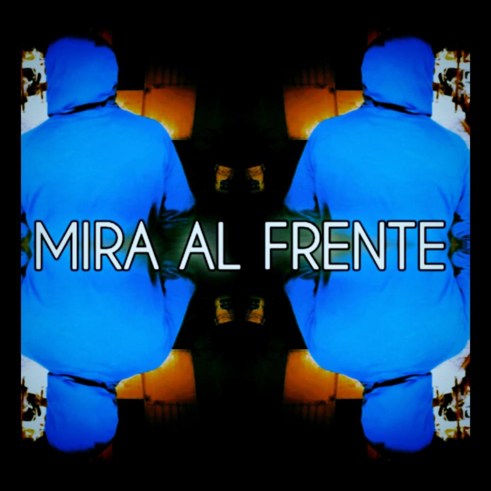 Mira Al Frente (feat. B. EyE) (Explicit)