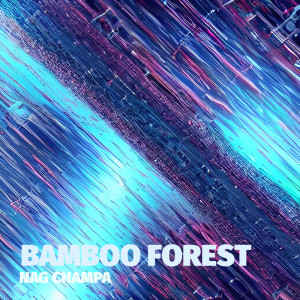 Album Nag Champa oleh Bamboo Forest