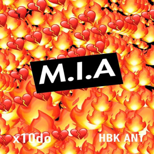 ดาวน์โหลดและฟังเพลง M.I.A (Explicit) พร้อมเนื้อเพลงจาก HBK ANT