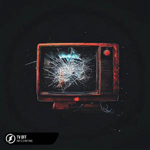 Listen to Tv Off (Explicit) song with lyrics from Rap King