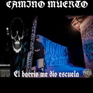 收聽DENOCKTLCAMINOMUERTO的El barrio me dio escuela (feat. Studiin ok) (Explicit)歌詞歌曲