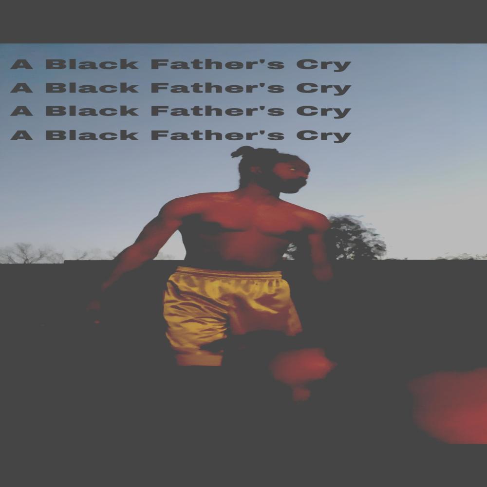 A Black Father's Cry