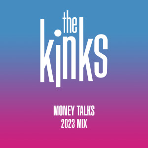 The Kinks的專輯Money Talks (2023 Mix)