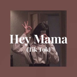 Dengarkan Hey Mama (Tik Tok) lagu dari Daviid Getta dengan lirik