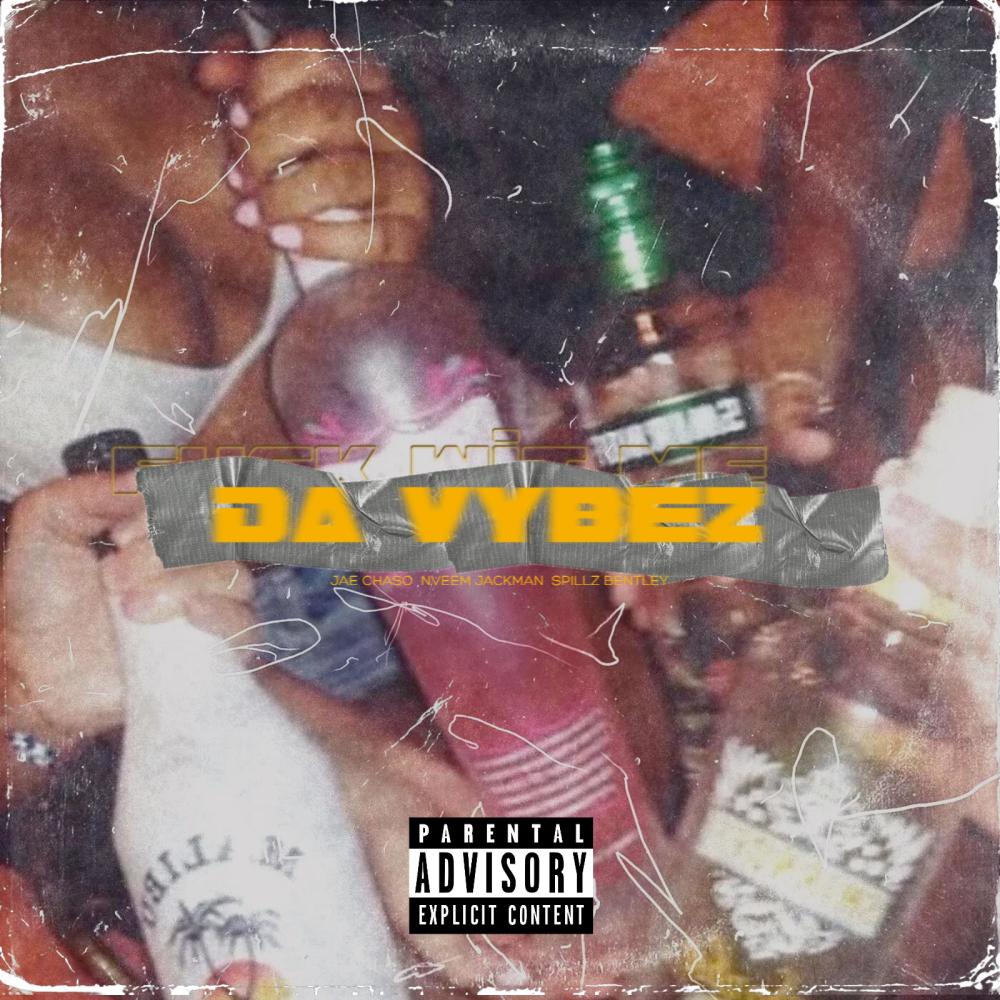 DA VYBEZ (feat. Nveem Jackman & Spillz Bentley) (Explicit)