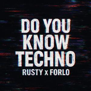 收聽DJ Rusty的DJ Rusty / Forlo Do You Know Techno歌詞歌曲
