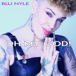 ดาวน์โหลดและฟังเพลง Oh My God พร้อมเนื้อเพลงจาก Blu Nyle