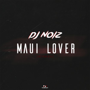 ดาวน์โหลดและฟังเพลง Maui Lover พร้อมเนื้อเพลงจาก Noiz Beats