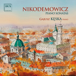 Gajusz Keska的專輯Andrzej Nikodemowicz: Piano Sonatas