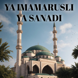 Listen to Ya Imamarusli Ya Sanadi (Cover) song with lyrics from SHOLAWAT MUSIC POPULER FULL ALBUM