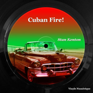 Dengarkan lagu Fuego Cubano (Cuban Fire) nyanyian Stan kenton dengan lirik