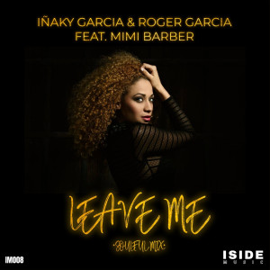 Leave Me (Soulful Mix) dari Inaky Garcia