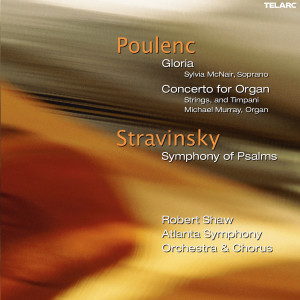 Atlanta Symphony Orchestra Chorus的專輯Poulenc: Gloria, FP 177 & Organ Concerto, FP 93 - Stravinsky: Symphony of Psalms