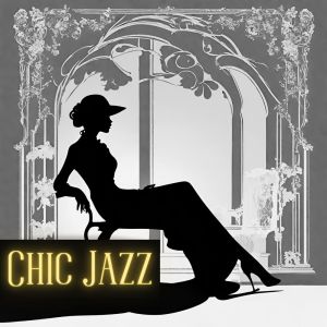 Album Chic Jazz (Stylish Background Jazz for Elegant Vibe) from Background Instrumental Music Collective