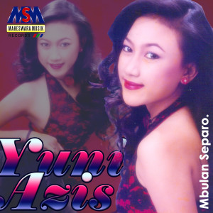 Listen to Mbulan Separo song with lyrics from Yuni Azis