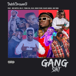 ดาวน์โหลดและฟังเพลง Gang Shxt (Explicit) พร้อมเนื้อเพลงจาก Dutch Dreams