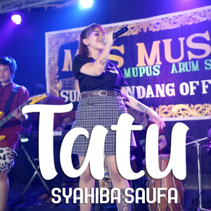 收听Syahiba Saufa的Tatu歌词歌曲