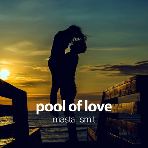 Listen to Pool of Love song with lyrics from masta smit