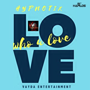 收聽Hypnotix的Who You Love歌詞歌曲