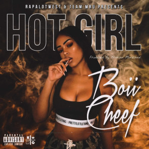 Dengarkan Hot Girl (Explicit) lagu dari Boii Cheef dengan lirik