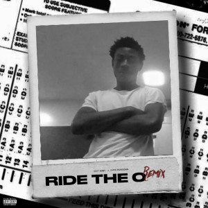 收听Edot Babyy的Ride the O (Remix) (Explicit) (Remix|Explicit)歌词歌曲