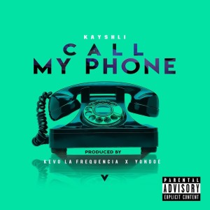 收聽Kayshli的Call My Phone (Explicit)歌詞歌曲