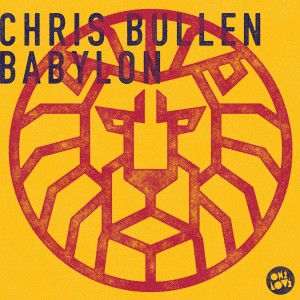 Dengarkan lagu Babylon nyanyian Chris Bullen dengan lirik