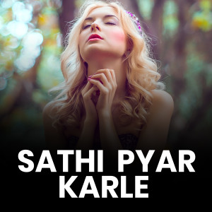 Sathi Pyar Karle