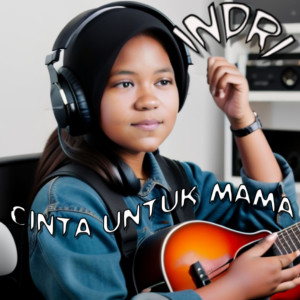收聽Indri的Cinta Untuk Mama歌詞歌曲