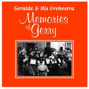 Album Memories Of Gerry from Geraldo & His Orchestra