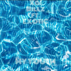 ดาวน์โหลดและฟังเพลง My Youth (feat. EXOTIC) (Explicit) พร้อมเนื้อเพลงจาก Xai Billz