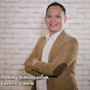 收聽Tommy Simanjuntak的Love Is A Verb歌詞歌曲