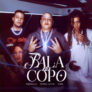 Album Bala No Copo (Explicit) from Predella