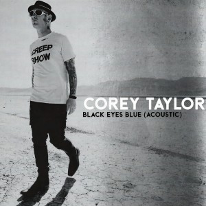 收聽Corey Taylor的Black Eyes Blue (Acoustic)歌詞歌曲