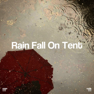 !!!" Rain Fall On Tent "!!!