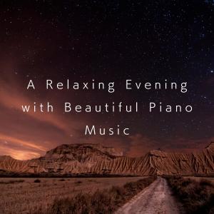 Album A Relaxing Evening with Beautiful Piano Music oleh LOVE BOSSA