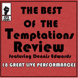 The Temptations Review的專輯The Best of the Temptations Review Featuring Dennis Edwards: 18 Great Live Performances