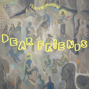 Album Dear Friends from Plastic Plastic