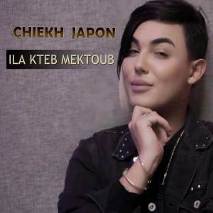Album Ila Kteb Mektoub from Chiekh Japon
