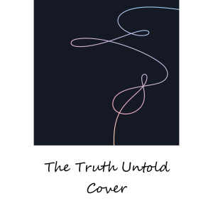 ดาวน์โหลดและฟังเพลง The Truth Untold (Cover) พร้อมเนื้อเพลงจาก Phoenix van Uffelen