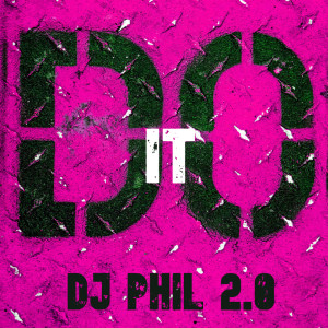 อัลบัม Do it ศิลปิน Dj Phil 2.0