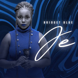 Listen to Je song with lyrics from Bridget Blue