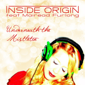 Album Underneath the Mistletoe (feat. Mairead Furlong) from Inside Origin